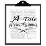 A Tale of Two Hygienists