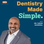Dentistry Made Simple with Dr. Tarun 'TBone' Agarwal